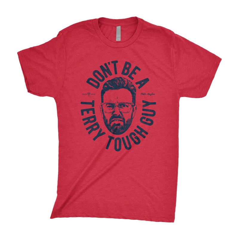 Dont Be A Terry Tough Guy T-Shirt