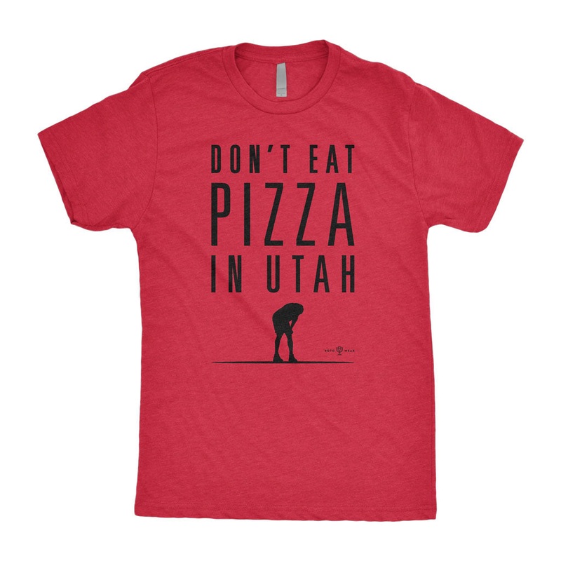 Dont Eat Pizza In Utah T-Shirt