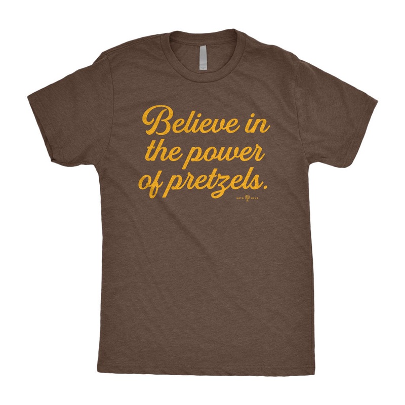 Believe In The Power Of Pretzels T-Shirt